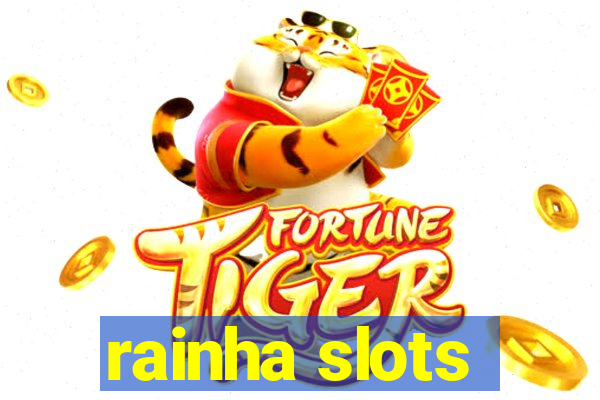 rainha slots